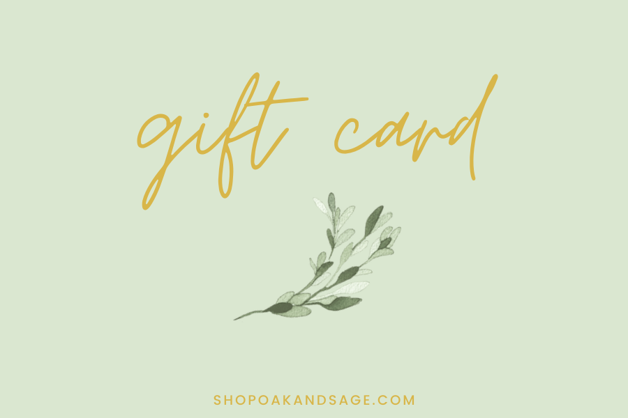 Oak + Sage Gift Card